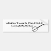 Society Drop Out Banjo Player Bumpersticker (Voorkant)
