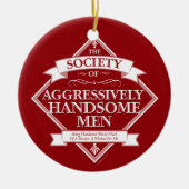 Society of Aggressively Handsome Men Keramisch Ornament (Voorkant)