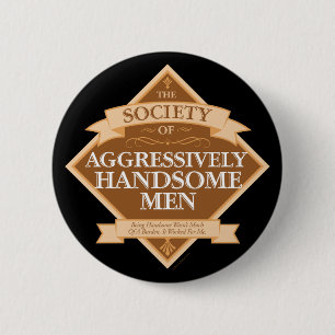 Society of Aggressively Handsome Men Ronde Button 5,7 Cm
