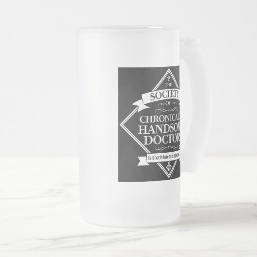 Society of Chronically Handsome Doctors - grappig  Matglas Bierpul (Voorkant rechts)