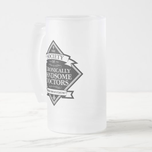 Society of Chronically Handsome Doctors - grappig  Matglas Bierpul (Voorkant links)