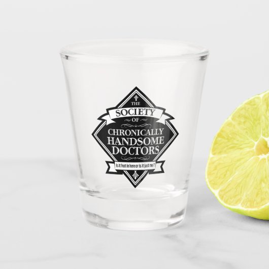 Society of Chronically Handsome Doctors - grappig  Shot Glas (Voorkant)