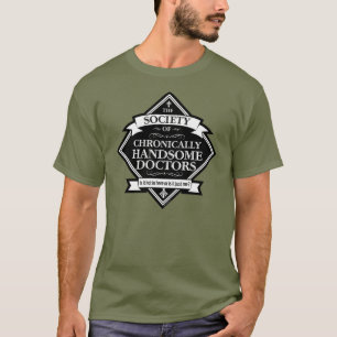 Society of Chronically Handsome Doctors - grappig T-shirt