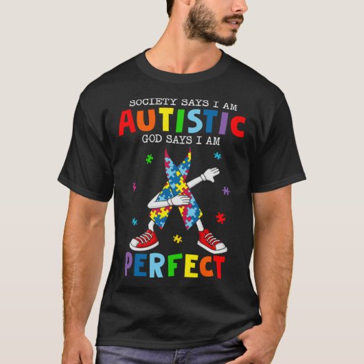 Society Says I m Autistic God Says I m Perfect Dab T-shirt (Voorkant)