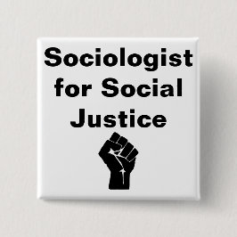 Socioloog voor Sociale Rechtvaardigheid Vierkante Button 5,1 Cm