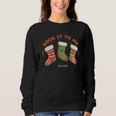 Sock It to Me Funny Christmas Sweatshirt (Voorkant)