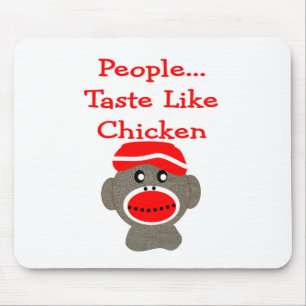 Sock Monkey "PEOPLE TASTE ZOALS CHICKEN" Muismat