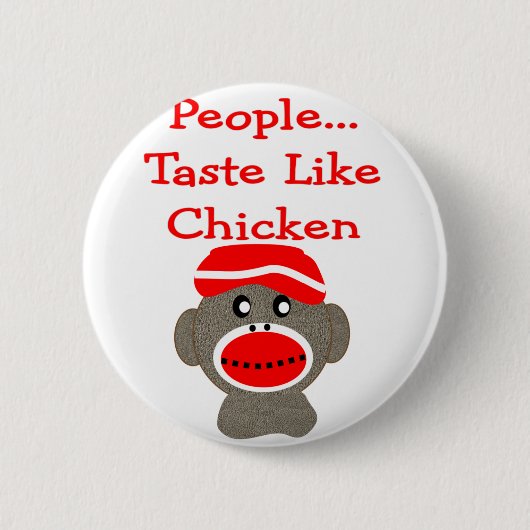 Sock Monkey "PEOPLE TASTE ZOALS CHICKEN" Ronde Button 5,7 Cm (Voorkant)