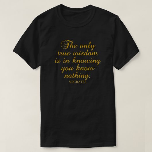 Socrates citeert het enige ware wijsheid in het ke t-shirt (Design voorkant)