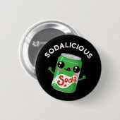 Soda-licious Funny Soda Pop Pun Dark BG Ronde Button 5,7 Cm (Voorkant /achterkant)