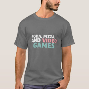 Soda, Pizza en Video Games Funny Shirt for Gamers
