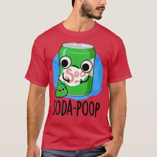 Soda Poop Funny Drink Pun 1 T-shirt
