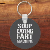 Soep Eet Machine Grappige Quote Humor Sleutelhanger (Voorkant)