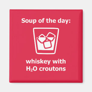 Soep of the day: whiskey w/ H2O croutons drink Magneet