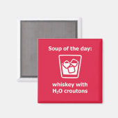 Soep van de dag: whisky w/H2O croutons drink Magneet (Voorkant / Achterkant)