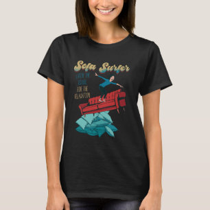 Sofa Surfer Couch Surfen Luiheid Napping Lazy Pe T-shirt