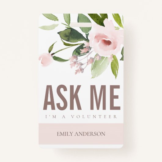 SOFT BLUSH PINK ROSE FLORAAL VRAAG ME VRIJWILLIGER BADGE (Voorkant)