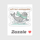 Soft But Unstoppable Cute Seal Sticker (Vel)