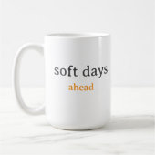 Soft Days Ahead – Minimal Lowercase Typography wit Koffiemok (Links)
