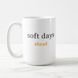 Soft Days Ahead – Minimal Lowercase Typography wit Koffiemok