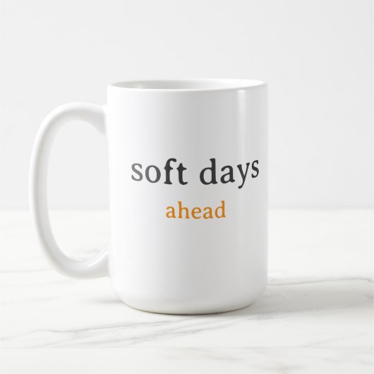 Soft Days Ahead – Minimal Lowercase Typography wit Koffiemok (Links)