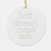 Soft Doesn’t Mean Safe” Dark Feminine Ornament (Voorkant)