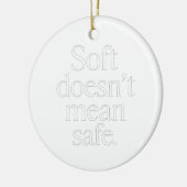 Soft Doesn’t Mean Safe” Dark Feminine Ornament (Links)