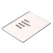 SOFT DOESN'T MEAN WEAK NOTITIEBOEK (Linkerzijde)