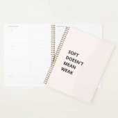 SOFT DOESN'T MEAN WEAK PLANNER (Display)