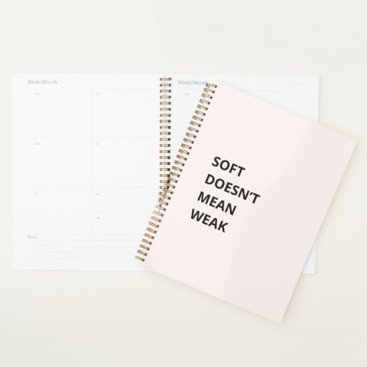 SOFT DOESN'T MEAN WEAK PLANNER (Display)