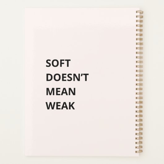 SOFT DOESN'T MEAN WEAK PLANNER (Achterkant)