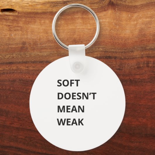 SOFT DOESN'T MEAN WEAK SLEUTELHANGER (Achterkant)