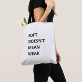 SOFT DOESN'T MEAN WEAK TOTE BAG (Dichtbij)
