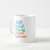 Soft heart. Strong coffee. Big dreams - Mug Koffiemok (Voorkant links)