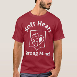 Soft Heart, Strong Mind – Emotional Strength quote T-shirt