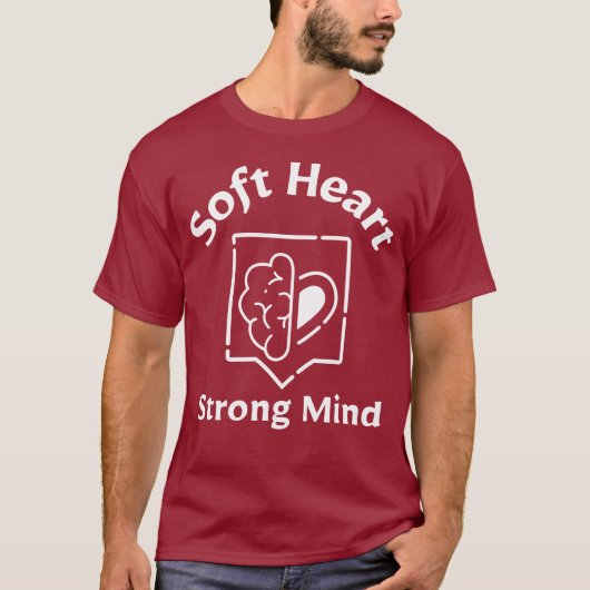 Soft Heart, Strong Mind – Emotional Strength quote T-shirt (Voorkant)