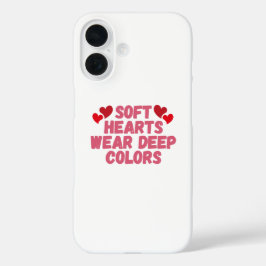 Soft Hearts Bold Soul iPhone 16 Hoesje