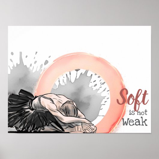 Soft Is Not Weak, Elegant Ballet Dancer Watercolor Poster (Voorkant)