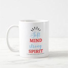 “Soft Mind, Strong Spirit” Inspirational Mug Koffiemok