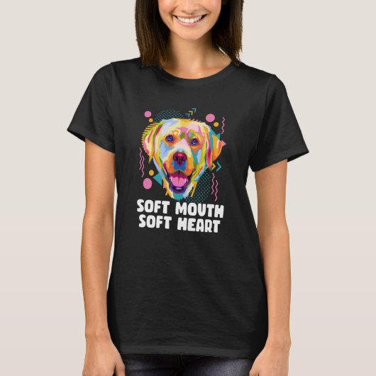 Soft Mouth Soft Heart Dog Theme Humor Dog Paw T-shirt (Voorkant)