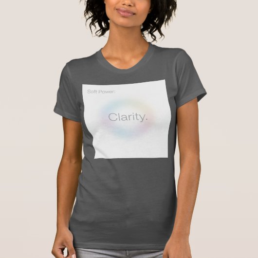 Soft Power: Clarity — The Calm That Leads T-shirt (Voorkant)
