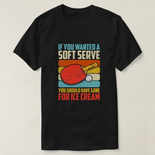 Soft Serve Ping Pong Table Tennis Player Funny Quo T-shirt (Design voorkant)