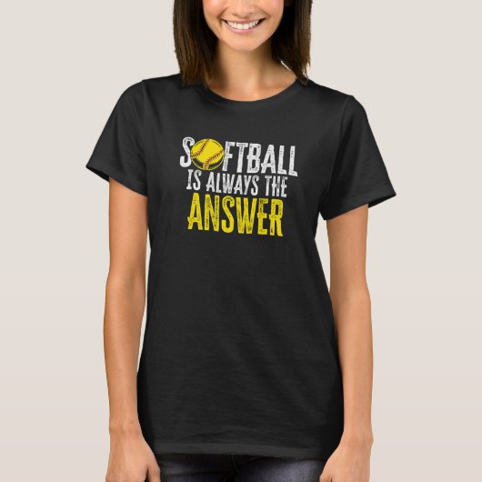 Softbal Is Altijd Het Antwoord Softbal Speler Pitc T-shirt (Voorkant)
