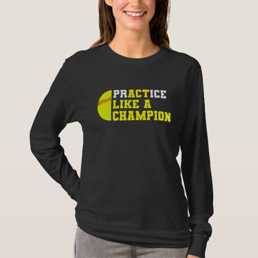 Softbal oefenen als een kampioen vanger pitcher t-shirt (Voorkant)