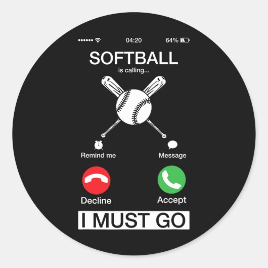 Softbal roept en ik moet gaan Grappige telefoonhoe Ronde Sticker (Voorkant)