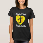 Softball Baseball en dans mama Dance mama T-shirt (Voorkant)