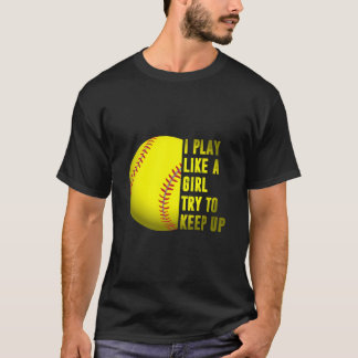 Softball cadeau Ik speel als een meisje T-shirt