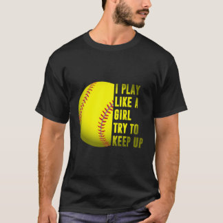 Softball cadeau Ik speel als een meisje T-shirt