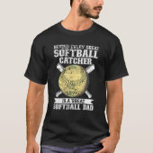 Softball Catcher Pa Pitcher Fastpitch Coach Fathe T-shirt (Voorkant)