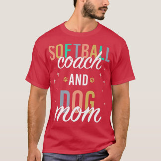Softball Coach en Dog mama T-shirt